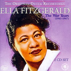 Ella Fitzgerald - Original Decca Recordings / The War Years 1941-1947