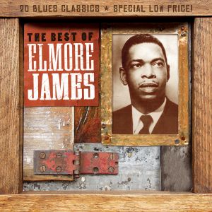 Elmore James - The Best of Elmore James - 20 track collection