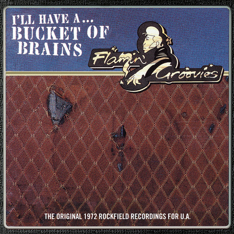 Flamin' Groovies - I'll Have A... Bucket of Brains -  Limited Ed 10" RSD