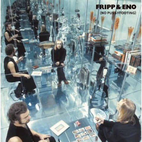 Fripp & Eno - No Pussyfooting - on 200g Vinyl!