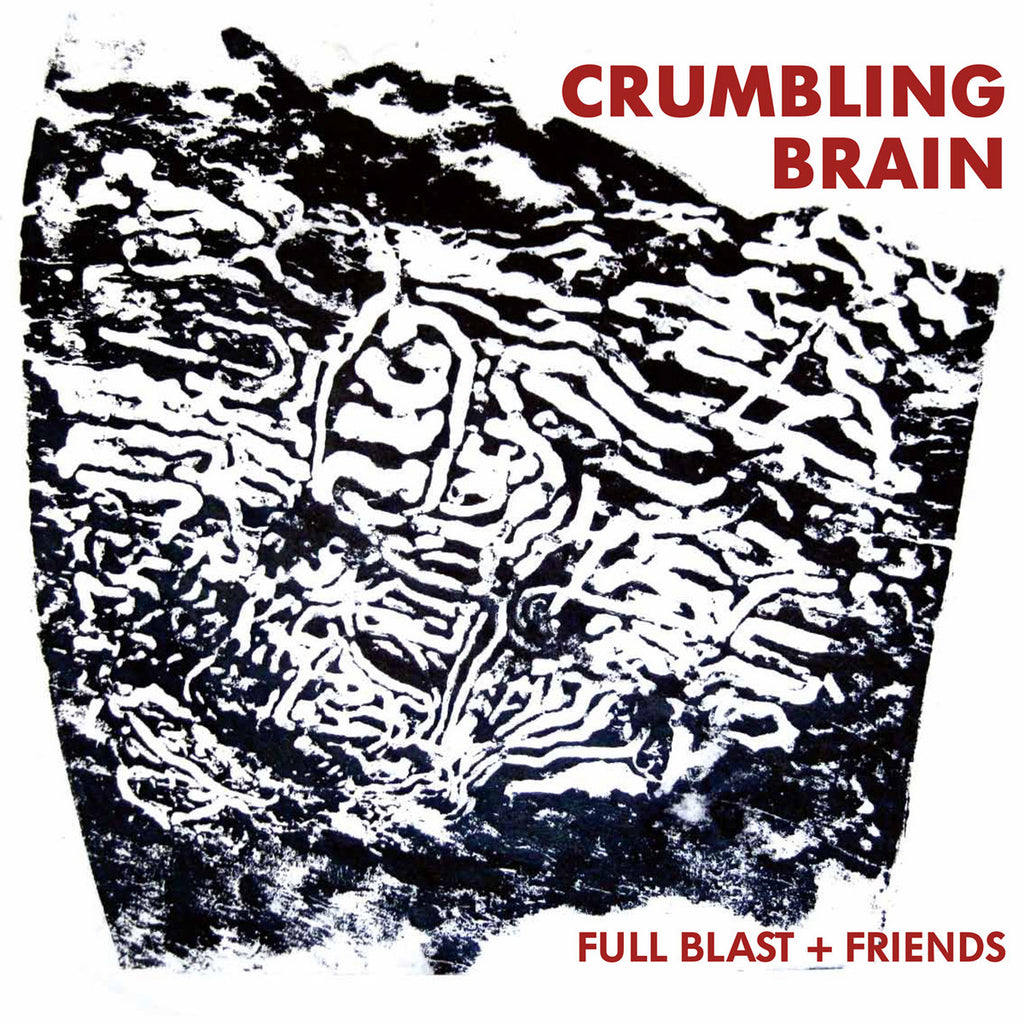Peter Brotzmann - Full Blast + Friends - Crumbling Brain