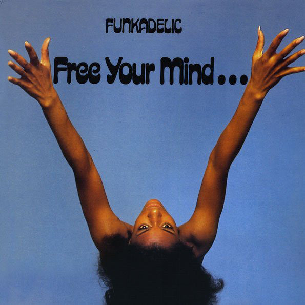 Funkadelic - Free Your Mind...and Your Ass Will Follow 180g