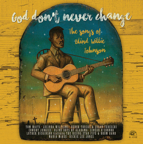 Various Artists - God Don't Never Change - The Songs of Blind Willie Johnson