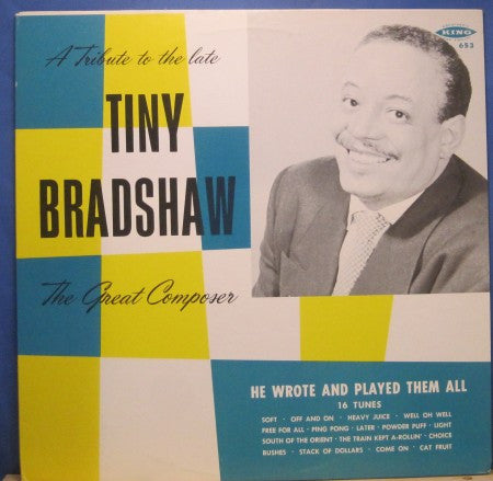 Tiny Bradshaw - A Tribute to the Late Tiny Bradshaw