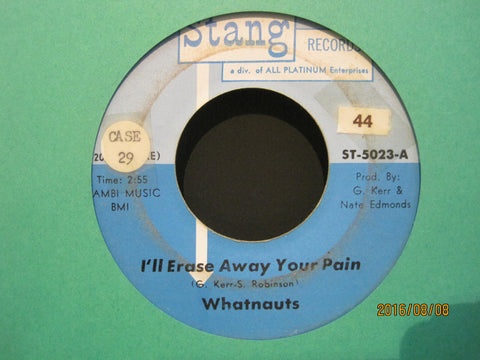 Whatnauts - I'll Erase Away Your Pain b/w Just Can't Lose Your Love