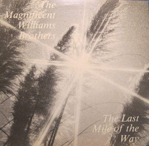 Magnificent Williams Brothers - The Last Mile of the Way