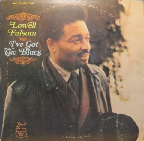 Lowell Fulsom - I've Got the Blues