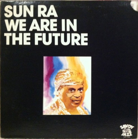 Sun Ra - We Are in the Future