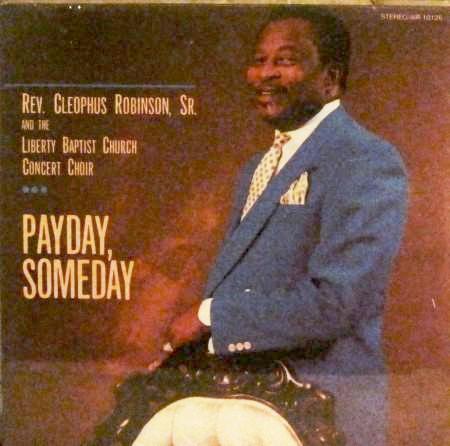 Reverend Cleophus Robinson - Payday, Someday