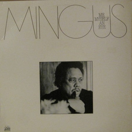 Charles Mingus - Me Myself an Eye