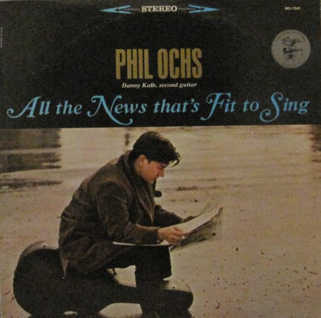 Phil Ochs - All the News That's Fit to Sing
