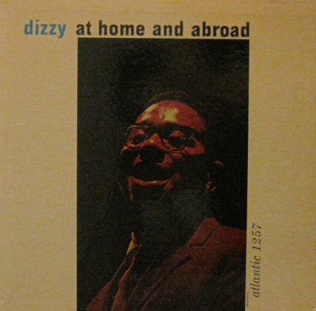 Dizzy Gillespie - Dizzy at Home and Abroad