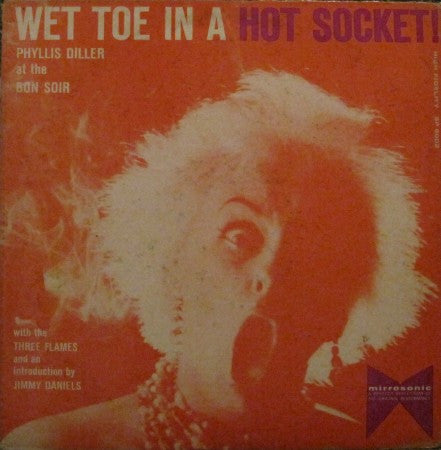 Phyllis Diller - Wet Toe in a Hot Socket