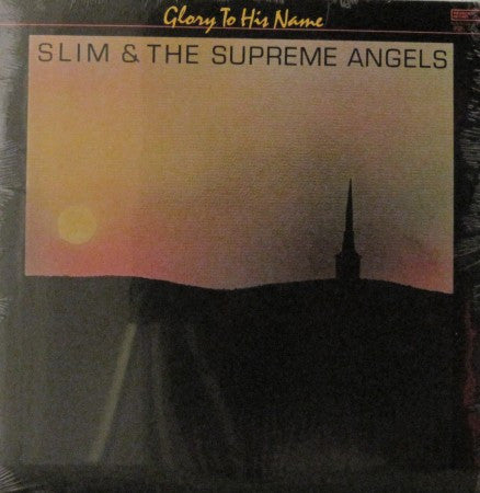 Slim & the Supreme Angels - Glory to His Name
