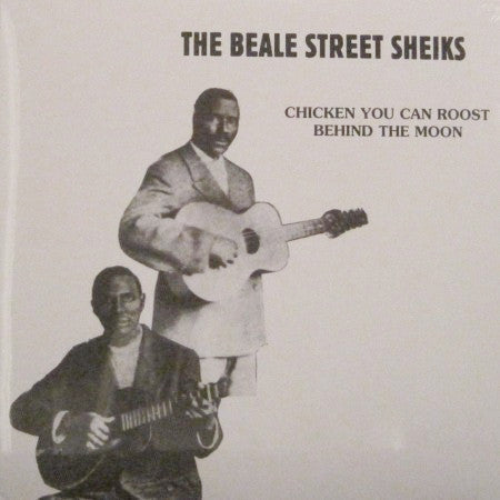 Beale Street Sheiks - Chicken You Can Roost Behind the Moon