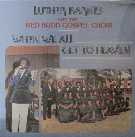 Luther Barnes - When We All Get to Heaven