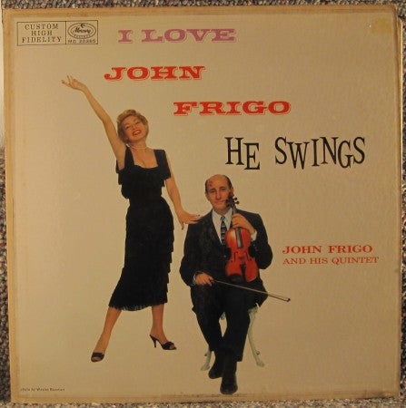 John Frigo - I Love John Frigo...He Swings