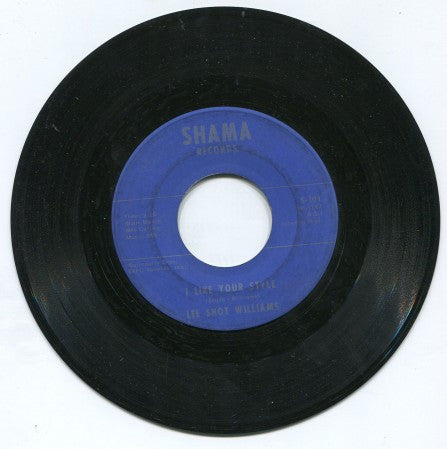 Lee "Shot" Williams - I Like Your Style/ I Hurt Myself