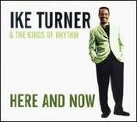 Ike Turner - Here and Now
