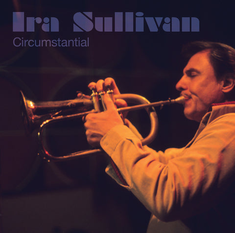 Ira Sullivan - Circumstantial