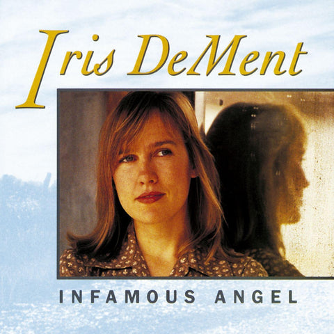 Iris DeMent - Infamous Angel on limited colored vinyl