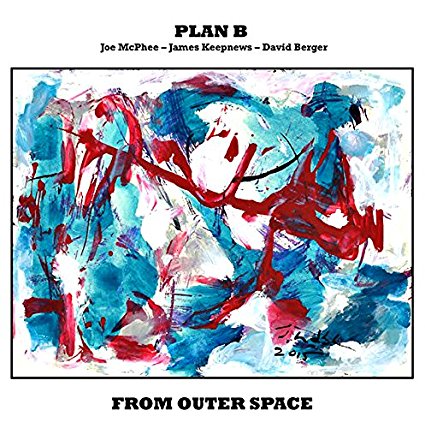 Joe McPhee and Plan B - From Outer Space