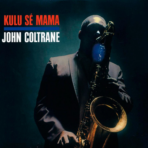 John Coltrane - Kulu Se Mama