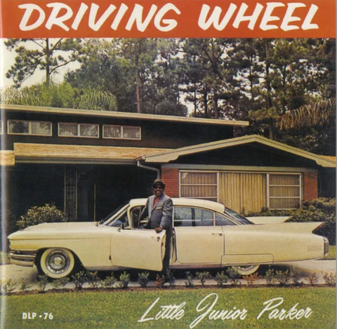 Little Junior Parker - Driving Wheel