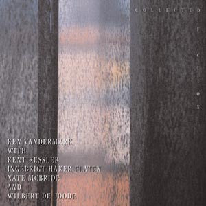 Ken Vandermark - Collected Fiction 2 cds