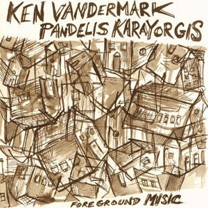 Ken Vandermark / Karayorgis - Foreground Music