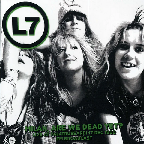 L7 - Milan, Are We Dead Yet? - Live in 1992
