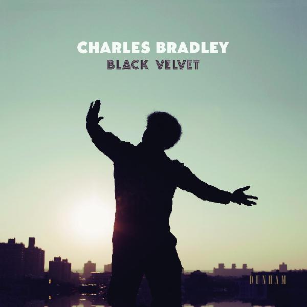 Charles Bradley - Black Velvet w/ download