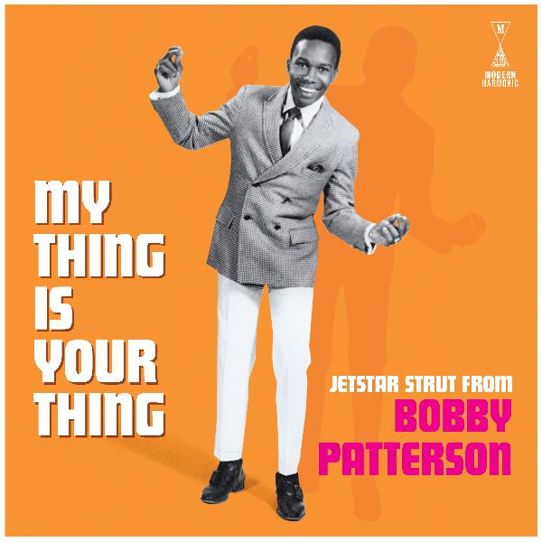 Bobby Patterson - My Thing is Your Thing - LTD on white vinyl