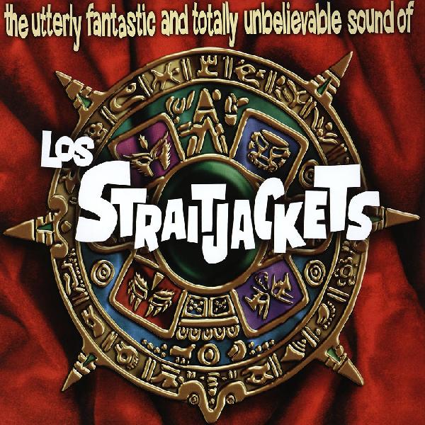 Los Straitjackets - The Utterly Fantastic and totally unbelievable sound of...