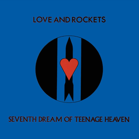 Love & Rockets - Seventh Dream of Teenage Heaven
