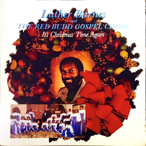 Luther Barnes - It's Christmas Time Again w/ the Red Budd Gospel Choir
