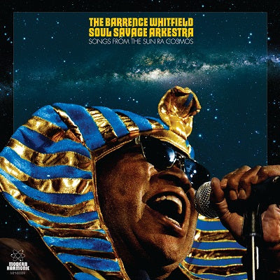 Barrence Whitfield - with the Soul Savage Arkestra  - Songs From the Sun Ra Cosmos - on Limited Edition Colored Vinyl