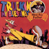 Blind Boy Fuller - Truckin' My Blues Away 180g Yazoo
