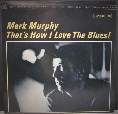 Mark Murphy - That's How I Love The Blues!
