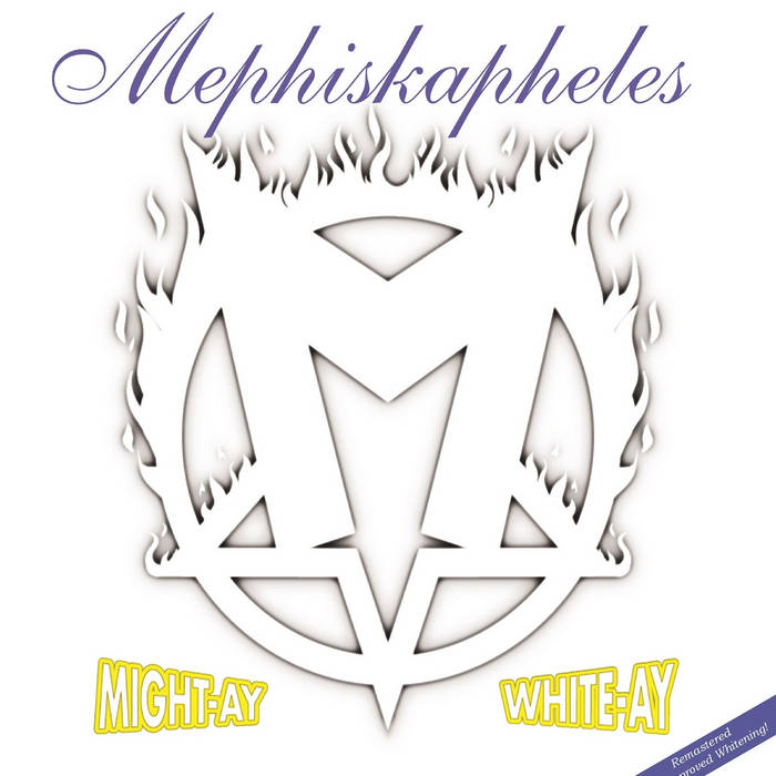 Mephiskapheles - Might-ay White-ay - limited WHITE vinyl