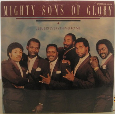 Mighty Sons of Glory - Jesus is Everything to Me