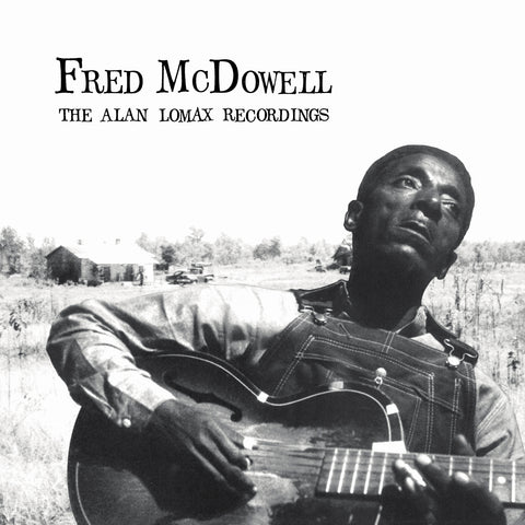 Fred McDowell - The Alan Lomax Recordings