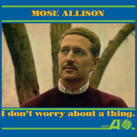 Mose Allison - I Don't Worry About a Thing LMT colored vinyl MONO edition