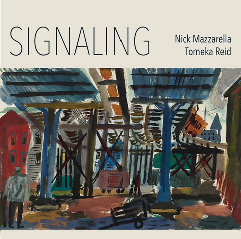 NIck Mazzarella & Tomeka Reid - Signaling