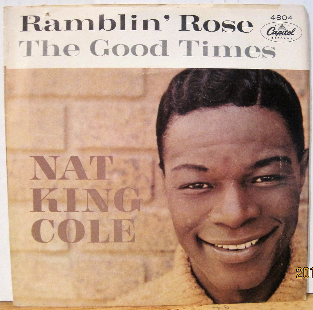 Nat King Cole - Ramblin' Rose b/w The Good Times