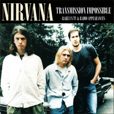 Nirvana - Transmission Impossible - Rare TV & Radio appearances