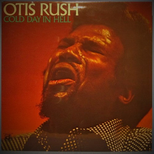 Otis Rush - Cold Day in Hell