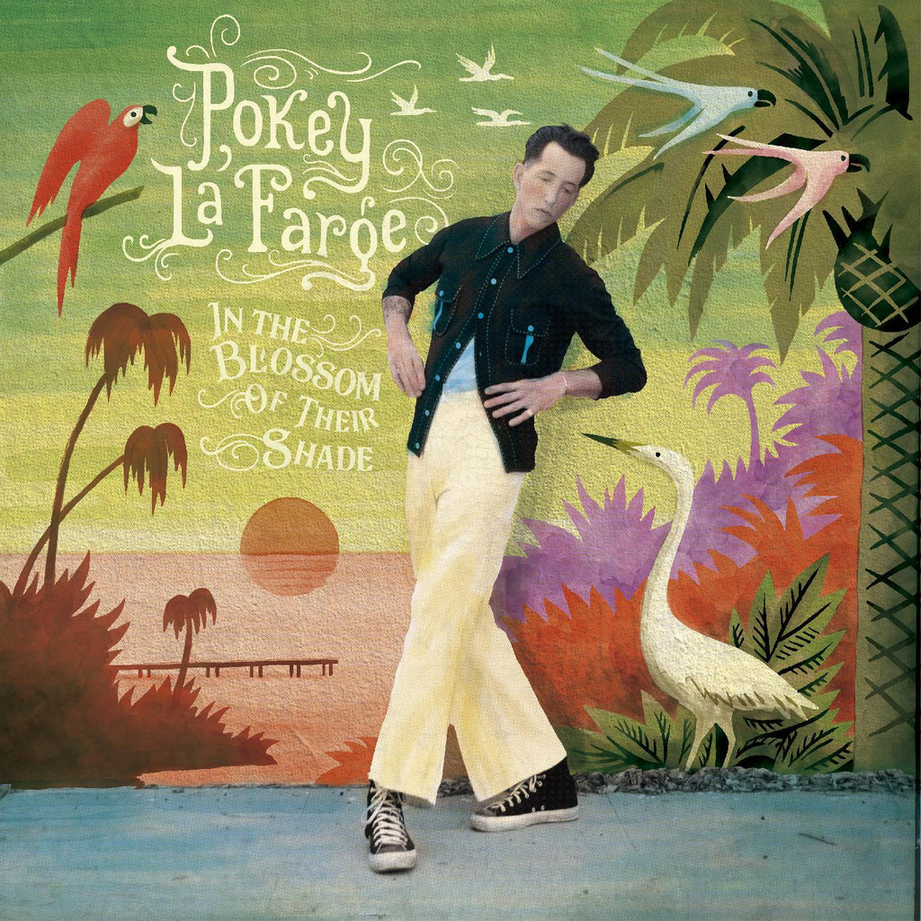 Pokey LaFarge - In the Blossom of Their Shade - Limited Edition colored vinyl w/ bonus 7"