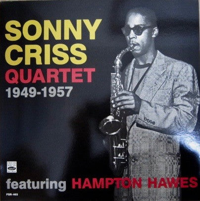 Sonny Criss Quartet 1949-1957 Featuring Hampton Hawes