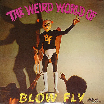Blow Fly - The Weird World of Blow Fly